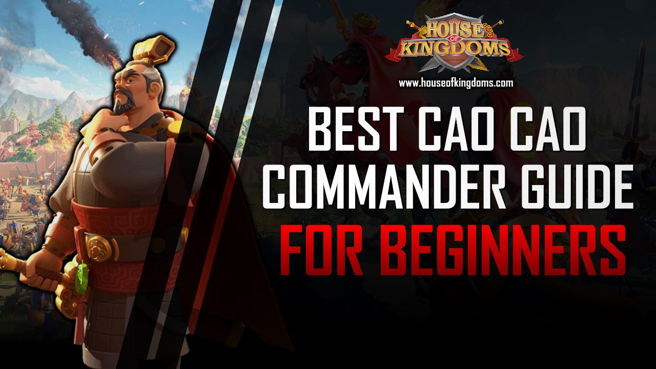 Cao Cao Commander Guide Buy rise of kingdoms resources: Skills, Talent Builds, Pairs & Roles